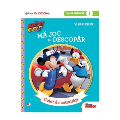 Mickey si pilotii de curse. Ma joc si descopar. Caiet de activitati. (grupa mijlocie I) - Silvia Borteanu