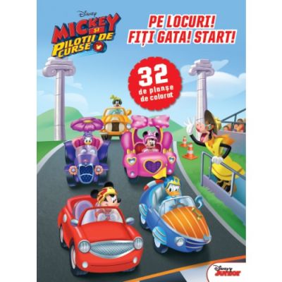 Mickey si pilotii de curse. Pe locuri! Fiti gata! Start! 32 de planse de colorat - Disney