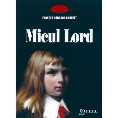 Micul lord - Frances Hodgson Burnett