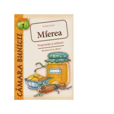 Mierea - Proprietati si utilizari - Daniela Guaiti