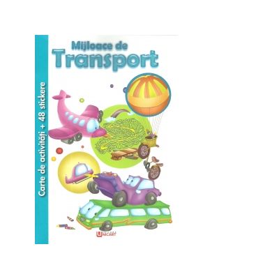 Mijloace de transport. Carte de activitati + 48 stickere