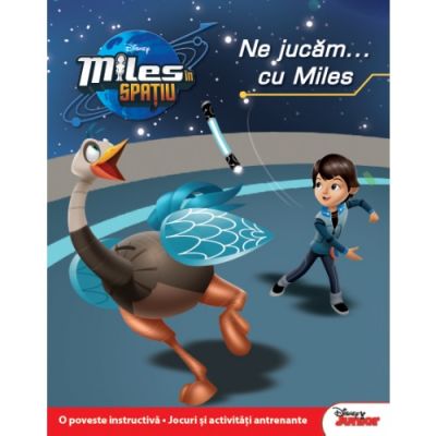 Miles in spatiu. Ne jucam... cu Miles - Disney