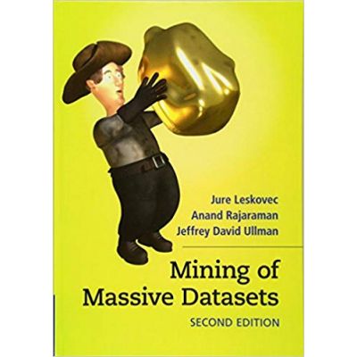 Mining of Massive Datasets - Jure Leskovec, Anand Rajaraman, Jeffrey David Ullman