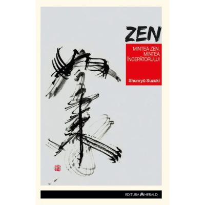 Mintea Zen, Mintea Incepatorului - Shunryu Suzuki