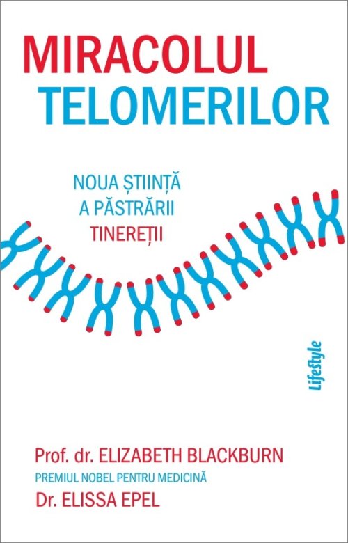 Miracolul telomerilor - Elizabeth Blackburn, Elissa Epel