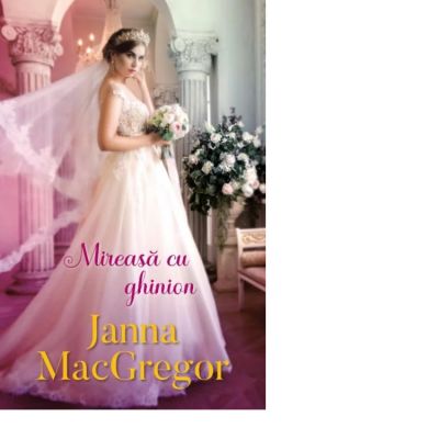 Mireasa cu ghinion - Janna MacGregor