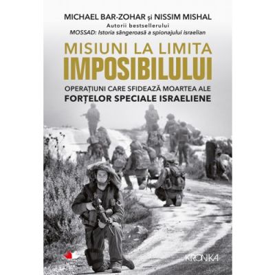 Misiuni la limita imposibilului - Michael Bar-Zohar