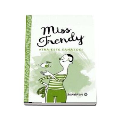 Miss Trendy. Traieste sanatos