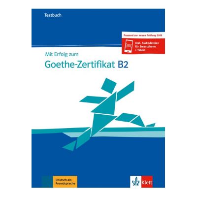 Mit Erfolg zum Goethe-Zertifikat B2, Testbuch + online. Testbuch passend zur neuen Prüfung 2019 - Uta Loumiotis