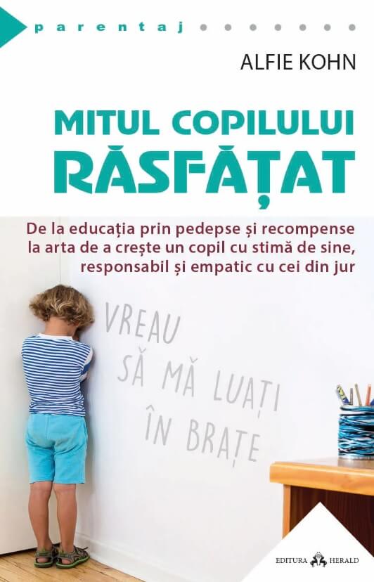 Mitul copilului rasfatat - Alfie Kohn