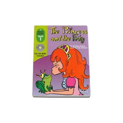 The Princess and the Frog - reader with CD retold by H. Q. Mitchell - level 1