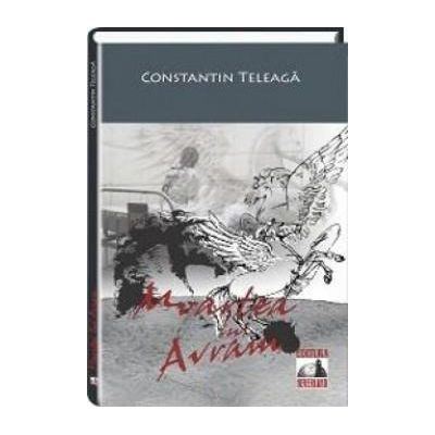Moartea lui Avram - Constantin Teleaga