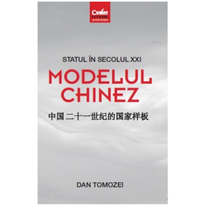 Statul în secolul XXI. Modelul chinez - Dan Tomozei