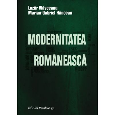 Modernitatea Romaneasca - Lazar Vlasceanu, Marian-Gabriel Hancean