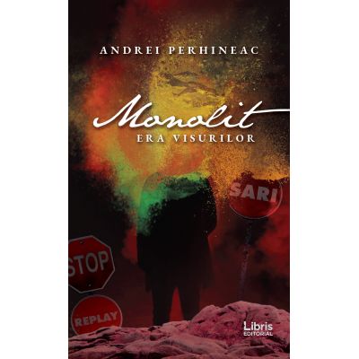 Monolit. Era visurilor - Andrei Perhineac