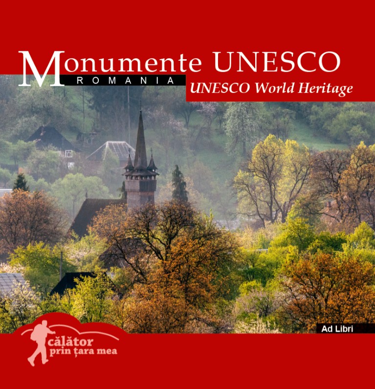 Monumente UNESCO. Calator prin tara mea - Mariana Pascaru, Florin Andreescu, Alistair Ian Blyth