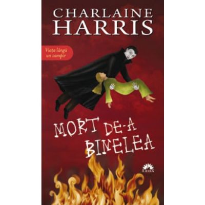 Mort de-a binelea. Vampirii Sudului vol. 5 - Charlaine Harris