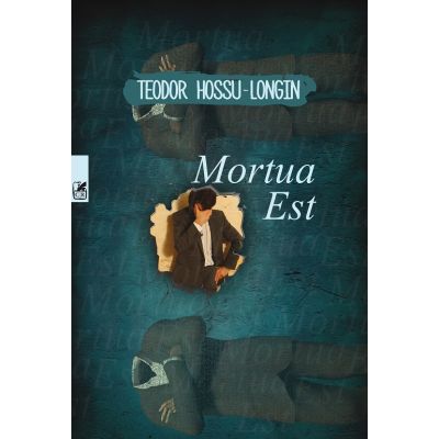 Mortua Est - Teodor Hossu-Longin