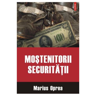 Mostenitorii Securitatii - Marius Oprea