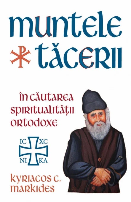 Muntele Tacerii: in cautarea spiritualitatii ortodoxe - Kyriacos C. Markides