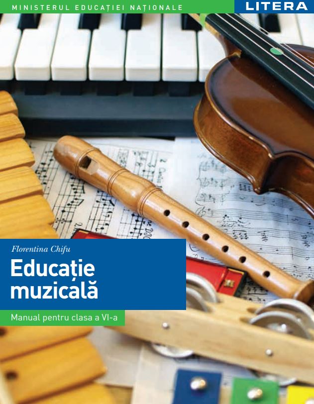 Educatie muzicala. Manual. Clasa a 6-a - Florentina Chifu