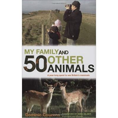 My Family and 50 Other Animals. A Year with Britain\'s Mammals - Dominic Couzens