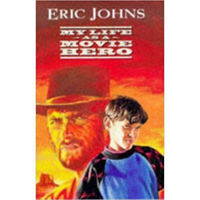 My Life as a Movie Hero - Eric Johns