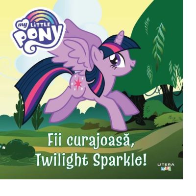 My Little Pony. Fii curajoasa, Twilight Sparkle!