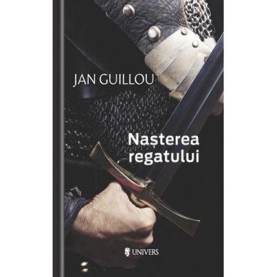 Nasterea regatului - Jan Guillou