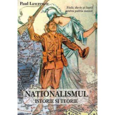 Nationalismul, Istorie si teorie - Paul Lawrence