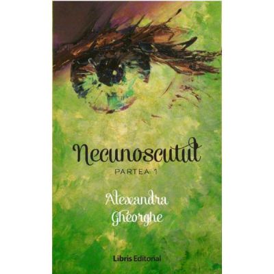 Necunoscutul. Partea I - Alexandra Gheorghe