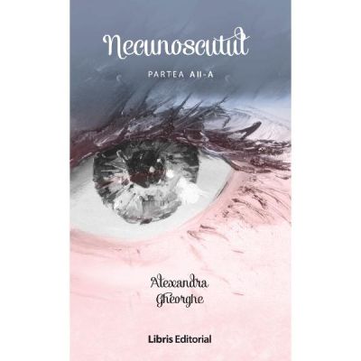 Necunoscutul. Partea a II-a - Alexandra Gheorghe