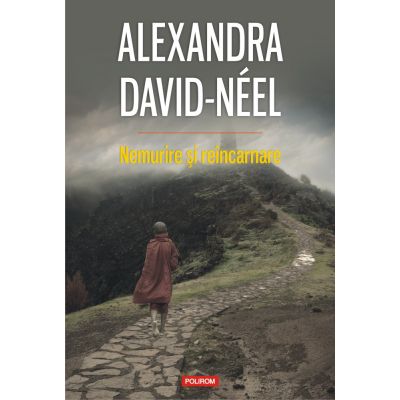 Nemurire si reincarnare - Alexandra David-Néel