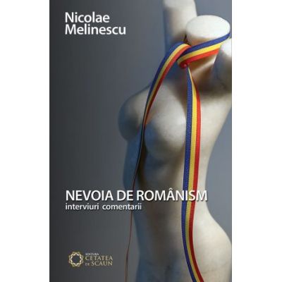 Nevoia de romanism - Nicolae Melinescu