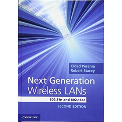 Next Generation Wireless LANs: 802. 11n and 802. 11ac - Eldad Perahia, Robert Stacey