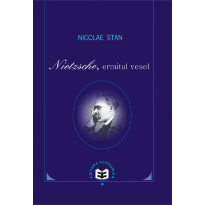 Nietzsche, ermitul vesel - Nicolae Stan