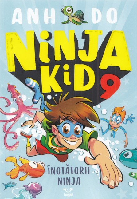 Ninja Kid 9. Inotatorii ninja - Anh Do