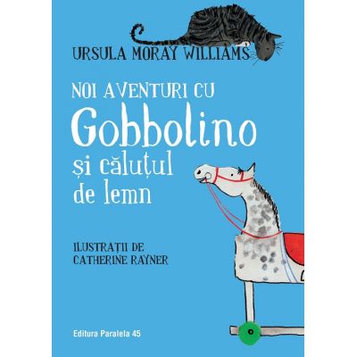 Noi aventuri cu Gobbolino si calutul de lemn - Ursula Moray Williams