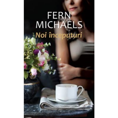 Noi inceputuri - Fern Michaels