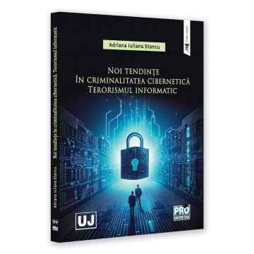 Noi tendinte in criminalitatea cibernetica. Terorismul informatic - Adriana Stanciu
