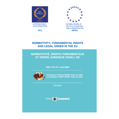 Normativity, fundamental rights and legal order in the EU. Normative, droits fundamentaux et ordre juridique dans l\'UE - Lucica Matei