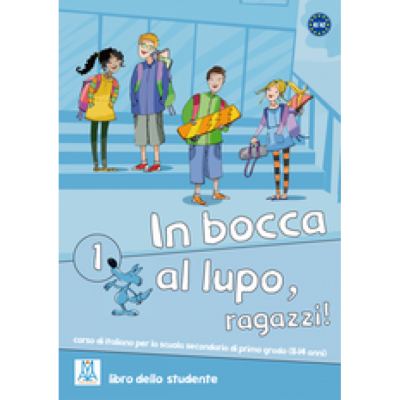 In bocca al lupo, ragazzi! 1. Libro studente (libro + CD audio)/Noroc baieti! 1. Cartea studentilor (carte + CD audio). Curs de limba italiana pentru gimnaziu