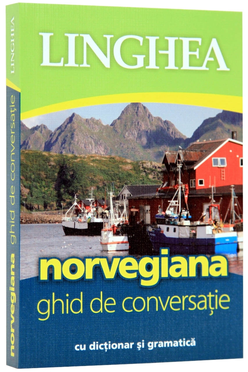 Norvegiana. Ghid de conversatie roman-norvegian cu dictionar si gramatica