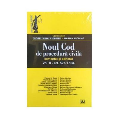 Noul Cod de procedura civila. Comentat si adnotat. Volumul I. Editia a ll-a - Viorel Mihai Ciobanu, Marian Nicolae