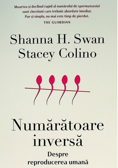 Numaratoare inversa. Despre reproducerea umana - Shanna H. Swan Stacey Colino