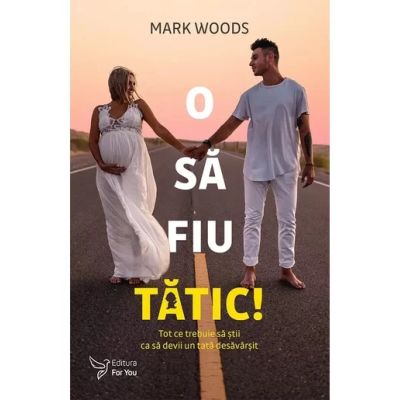 O sa fiu tatic! – Mark Woods