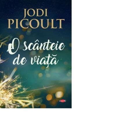 O scanteie de viata - Jodi Picoult