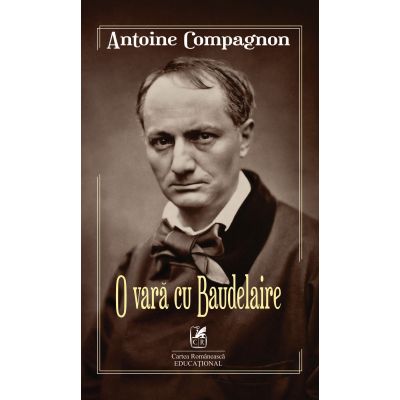 O vara cu Baudelaire – Antoine Compagnon