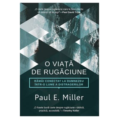 O viata de rugaciune - Paul E. Miller