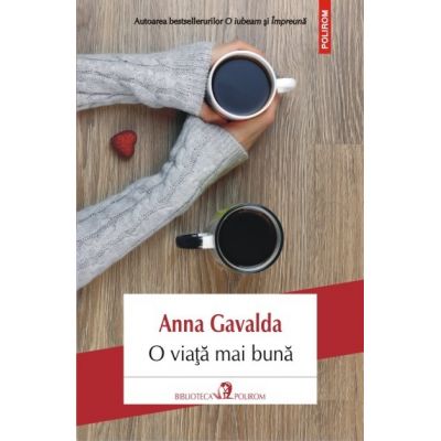 O viata mai buna - Anna Gavalda